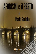 Aforismi e il resto. E-book. Formato EPUB ebook