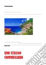 Uno strano commissario. Prima parte. E-book. Formato PDF ebook