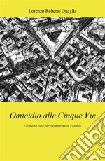 Omicidio alle Cinque Vie. E-book. Formato EPUB