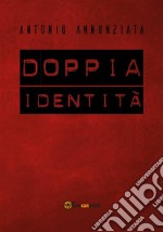 Doppia identità. E-book. Formato EPUB ebook