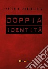 Doppia identità. E-book. Formato EPUB ebook