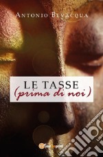 Le tasse (prima di noi). E-book. Formato EPUB ebook