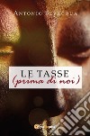 Le tasse (prima di noi). E-book. Formato EPUB ebook