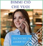 Dimmi ciò che vuoi. E-book. Formato EPUB