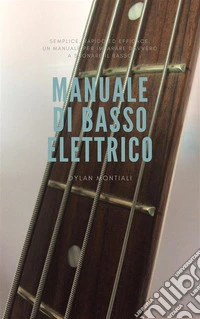 Manuale di basso elettrico. E-book. Formato EPUB ebook
