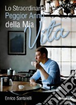 Lo straordinario peggior anno della mia vita. E-book. Formato EPUB