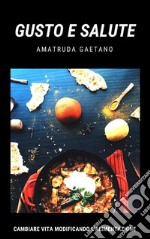 Gusto e Salute. E-book. Formato EPUB ebook