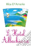 L'Hotel Albachiara. E-book. Formato PDF ebook