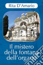 Il mistero della fontana dell'organo. E-book. Formato PDF