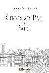 Centouno passi a Parigi. E-book. Formato PDF ebook di Jennifer Trovè