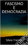 Fascismo e democrazia. E-book. Formato EPUB ebook di Silvio Trentin