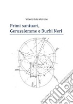 Primi santuari - Gerusalemme e Buchi neri. E-book. Formato EPUB ebook