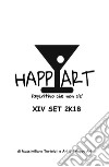 Happy Art l'aperitivo che non c'è XIV SET 2K18. E-book. Formato EPUB ebook