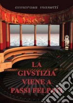 La giustizia viene a passi felpati. E-book. Formato EPUB ebook