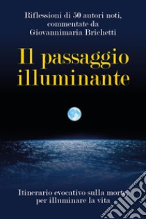 Il passaggio illuminante. E-book. Formato PDF ebook di Giovannimaria Brichetti