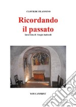 Ricordando il passato - Clotilde Filannino. E-book. Formato EPUB ebook