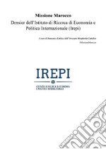 Missione Marocco. Dossier dell’Istituto di Ricerca di Economia e Politica Internazionale (Irepi). E-book. Formato PDF ebook