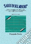 “Largo in sol minore”, versione per quintetto strumentale (oboe, violino, corno in fa, contrabbasso e clavicembalo o pianoforte) con partitura e parti per i vari strumenti.. E-book. Formato EPUB ebook