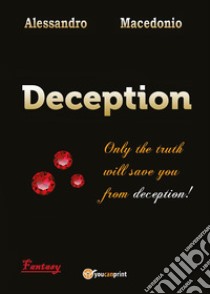 Deception - Episode I. E-book. Formato EPUB ebook di Alessandro Macedonio