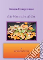 Manuale di consapevolezza dalla A-limentazione allo Z-en. E-book. Formato EPUB ebook