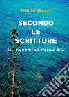 Secondo le scritture. E-book. Formato EPUB ebook di Giulio Bozzi