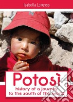 Potosi: history of a journey to the south of the world. E-book. Formato EPUB ebook