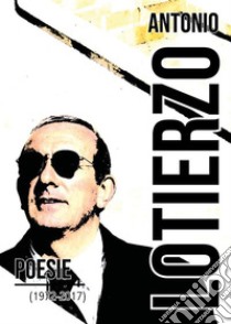 Poesie (1977-2017). E-book. Formato PDF ebook di Antonio Lotierzo