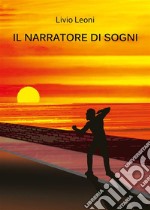 Il narratore di sogni. E-book. Formato EPUB ebook