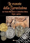 Le monete della Serenissima da Vitale Michiel II a Cristoforo Moro. E-book. Formato EPUB ebook