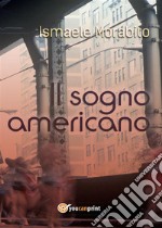 Il sogno americano. E-book. Formato EPUB ebook