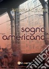 Il sogno americano. E-book. Formato EPUB ebook