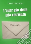 L'alter ego della mia coscienza. E-book. Formato EPUB ebook di Gabriele Carpinteri