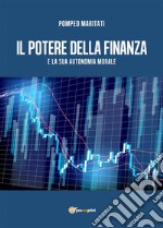 Il potere della finanza e la sua autonomia morale. E-book. Formato EPUB ebook