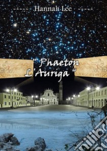 Phaeton. L'Auriga. E-book. Formato EPUB ebook di Hannah Lee