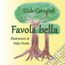 Favola bella. E-book. Formato EPUB ebook di Elide Ceragioli