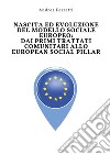 Nascita ed evoluzione del modello sociale europeo: dai primi trattati comunitari allo European Social Pillar. E-book. Formato EPUB ebook