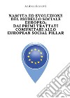 Nascita ed evoluzione del modello sociale europeo: dai primi trattati comunitari allo European Social Pillar. E-book. Formato PDF ebook