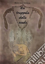 La trappola dello scudo. E-book. Formato PDF