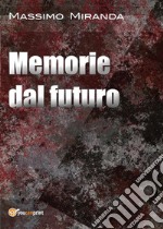 Memorie dal futuro. E-book. Formato EPUB ebook