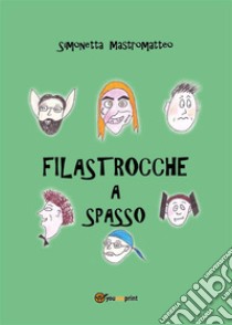 Filastrocche a spasso. E-book. Formato PDF ebook di Simonetta Mastromatteo