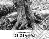 21 grammi. E-book. Formato EPUB ebook di Ivano Mercanzin