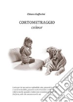 Cortometraggio colour. E-book. Formato PDF ebook