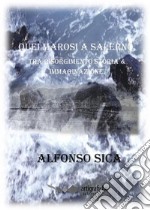 Quei marosi a Salerno. Tra Risorgimento, Storia & Immaginazione. E-book. Formato PDF ebook