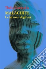 Malachite. Le lacrime degli avi. E-book. Formato EPUB ebook