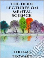 The dore lectures on mental science. E-book. Formato EPUB ebook