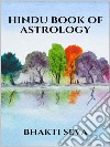 Hindu book of astrology. E-book. Formato EPUB ebook di Bhakti Seva