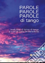 Parole, parole, parole di tango. E-book. Formato PDF ebook