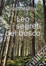 Leo e i segreti del bosco. E-book. Formato EPUB ebook