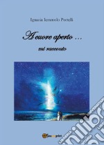 A cuore aperto... mi racconto. E-book. Formato EPUB