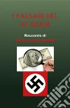 I falsari del III° Reich. E-book. Formato PDF ebook di Peter Louis Arnell